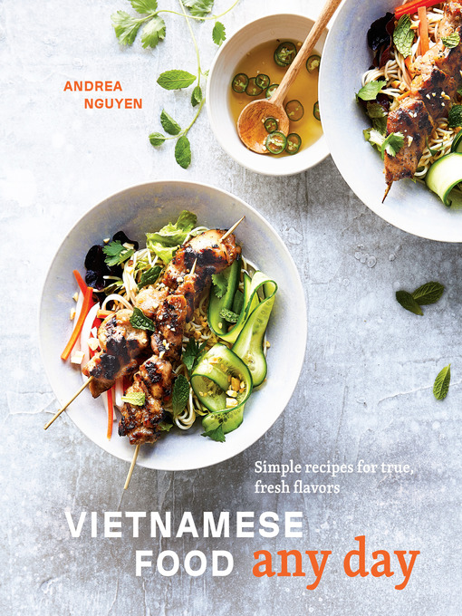 Title details for Vietnamese Food Any Day by Andrea Nguyen - Available